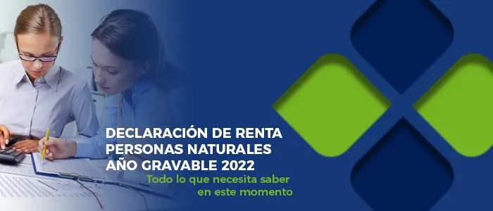 DECLARACIÓN DE RENTA PERSONAS NATURALES AÑO GRAVABLE 2022 - AC Consultores